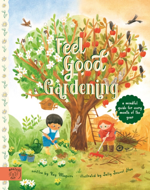 Feel Good Gardening - A Mindful Guide for Every Month of the Year