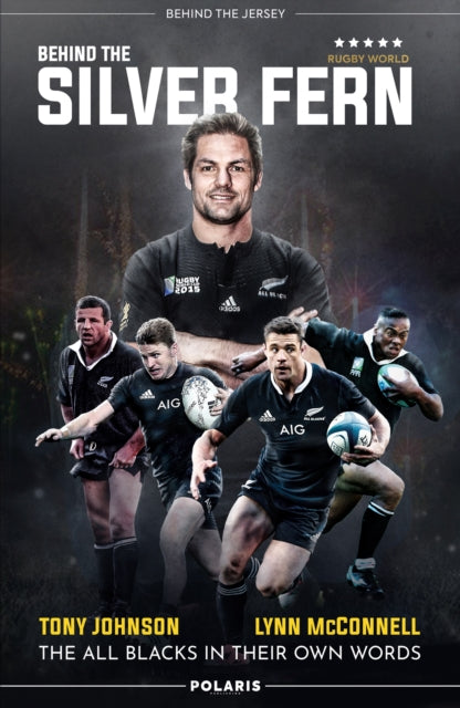 Behind the Silver Fern - The All Blacks in their Own Words