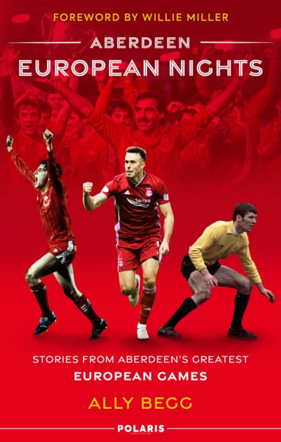 Aberdeen European Nights - Stories from Aberdeen's Greatest European Games