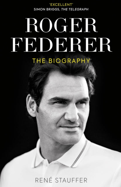 Roger Federer - The Biography