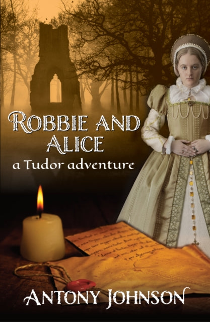 Robbie and Alice - a Tudor adventure