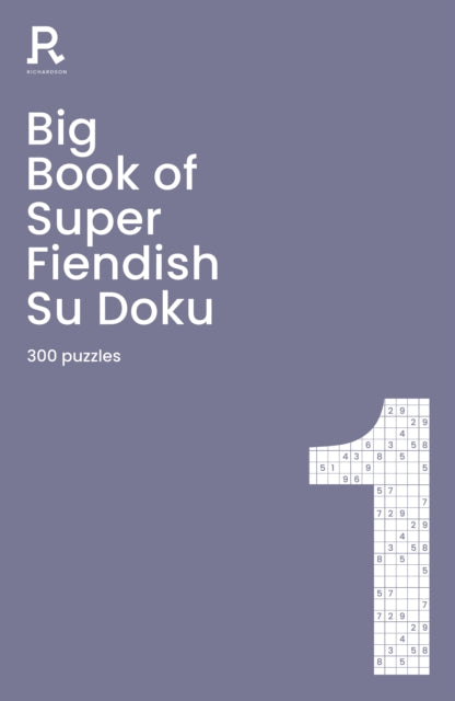 Big Book of Super Fiendish Su Doku Book 1 - a bumper fiendish sudoku book for adults containing 300 puzzles