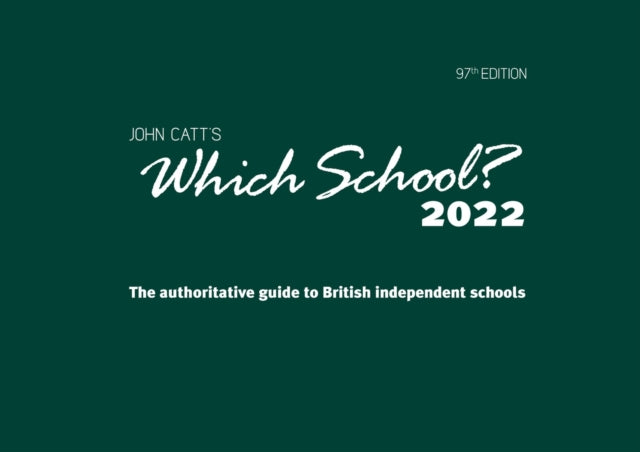 Which School? 2022 - A guide to UK independent schools