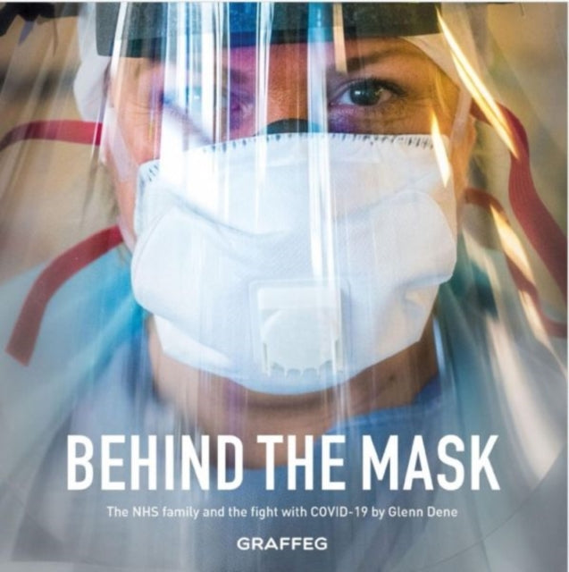 Behind the Mask - The NHS family and the fight with COVID-19