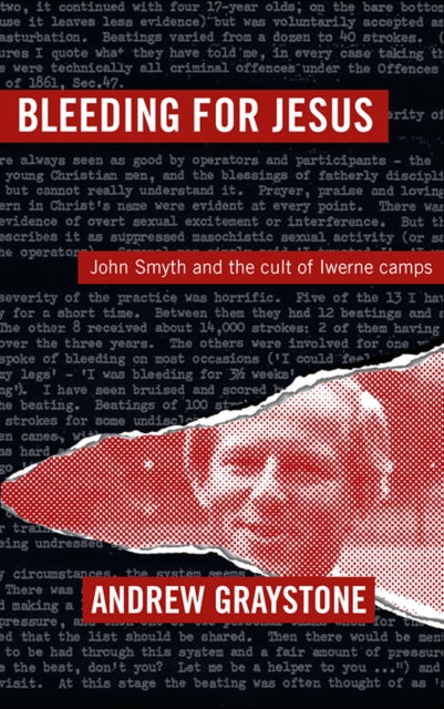 Bleeding For Jesus - John Smyth and the cult of the Iwerne Camps