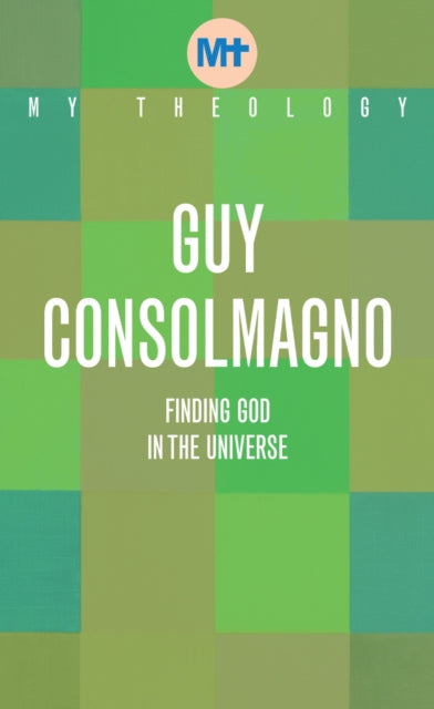 My Theology - Finding God in the Universe