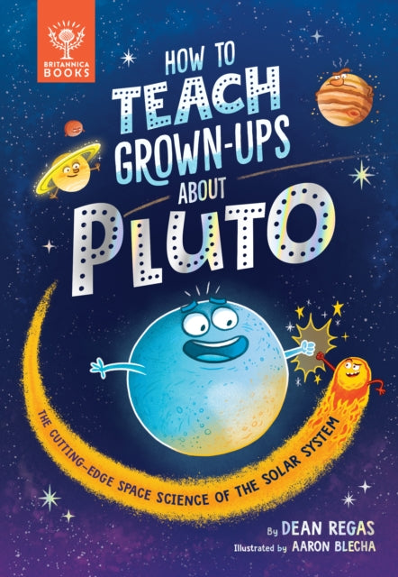 How to Teach Grown-Ups About Pluto - The cutting-edge space science of the solar system