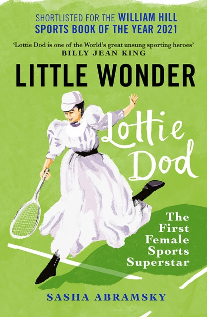 Little Wonder - Lottie Dod, the First Female Sports Superstar
