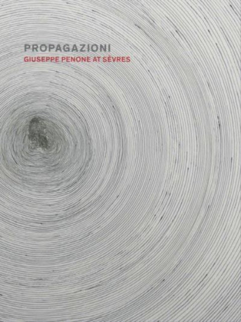 Propagazioni - Giuseppe Penone at Sevres