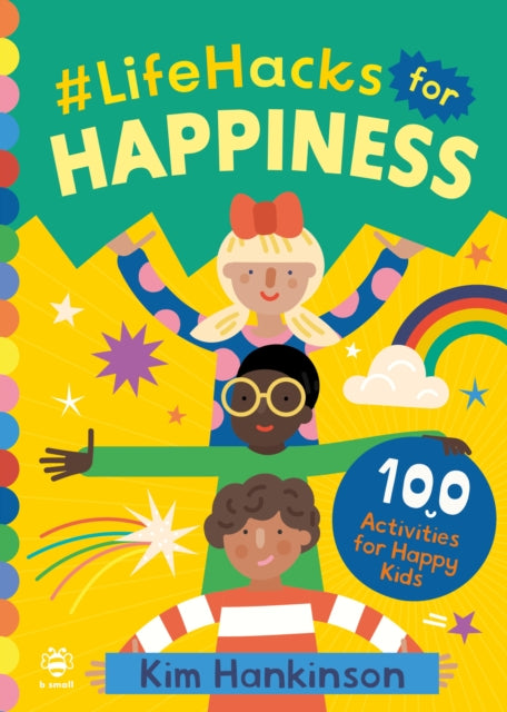 #LifeHacks for Happiness - 100 Activities for Happy Kids