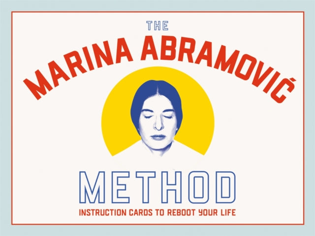 The Marina Abramovic Method - Instruction Cards to Reboot Your Life