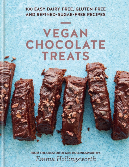 Vegan Chocolate Treats - 100 easy dairy-free, gluten-free and refined-sugar-free recipes