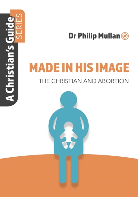 Made in His Image - A Christian's Guide Series