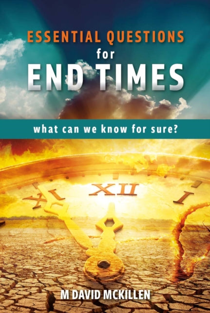 Essential Questions for End Times - What Can We Know for Sure