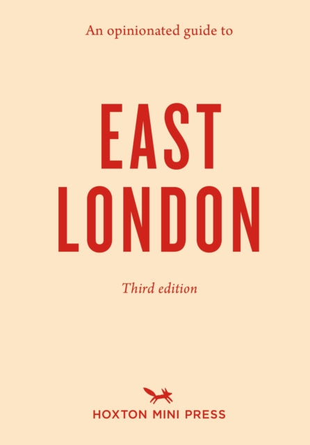 Opinionated Guide to East London (Third Edition)