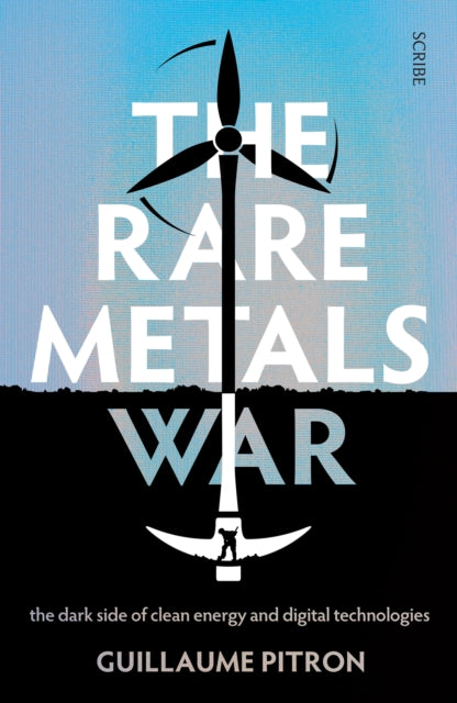 The Rare Metals War - the dark side of clean energy and digital technologies