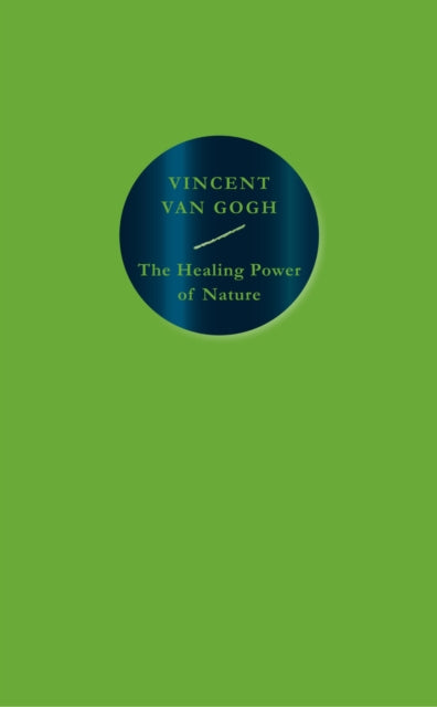 Healing Power of Nature: Vincent van Gogh