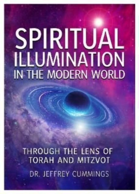 Spiritual Illumination in the Modern World - Through the Lens of Torah and Mitzvot