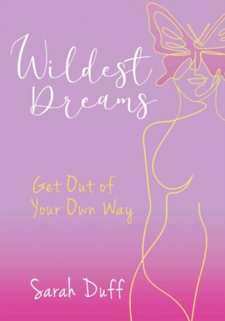 Wildest Dreams - Get Out of your Own Way