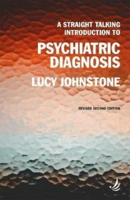 Straight Talking Introduction to Psychiatric Diagnosis (second edition)