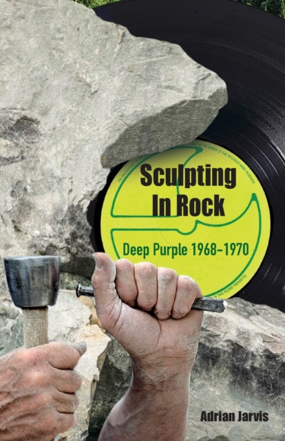 Sculpting In Rock - Deep Purple 1968-70