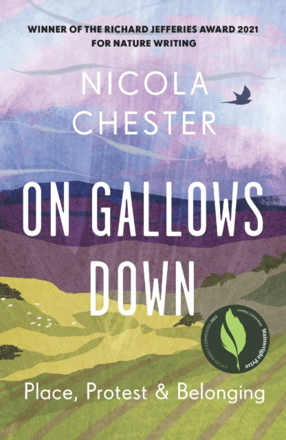 On Gallows Down - Place, Protest and Belonging (Longlisted for the Wainwright Prize 2022 for Nature Writing)