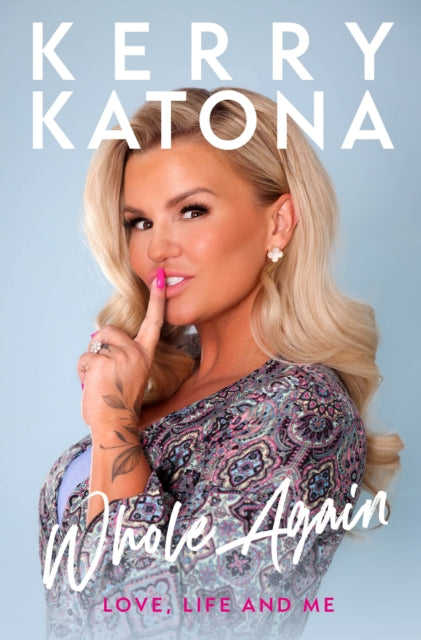 Kerry Katona: Whole Again - Love, Life and Me