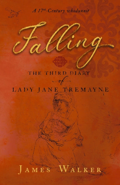 Falling - the third diary of Lady Jane Tremayne