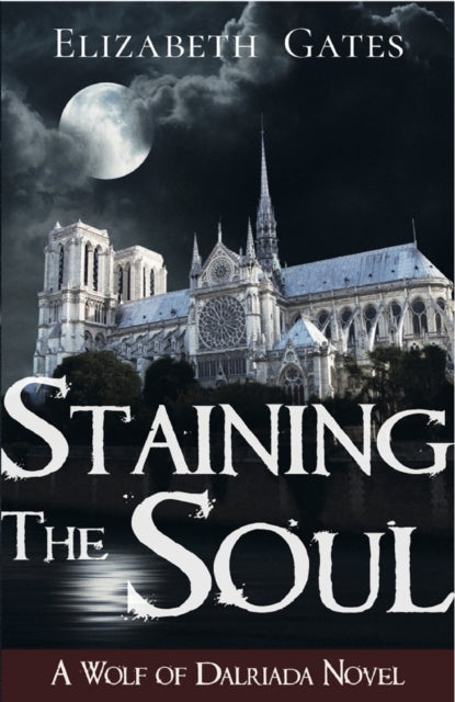 Staining the Soul - A Wolf of Dalriada Novel