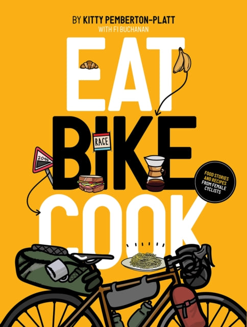 Eat Bike Cook - Food Stories & Recipes from Female Cyclists