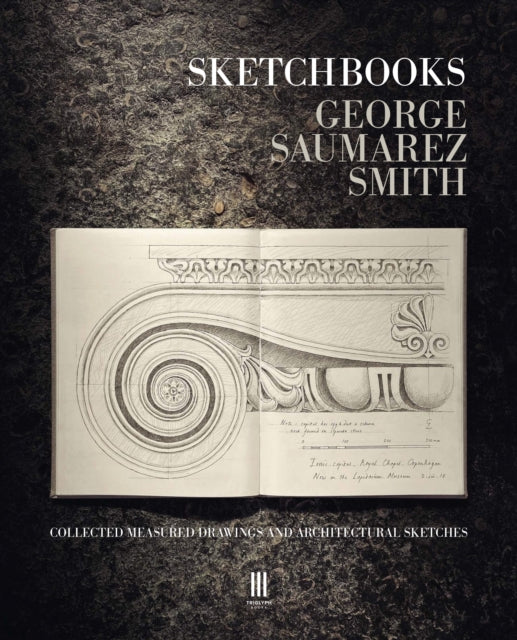 Sketchbooks - Collected Measured Drawings and Architectural Sketches