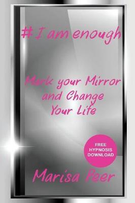 I Am Enough - Mark Your Mirror and Change Your Life
