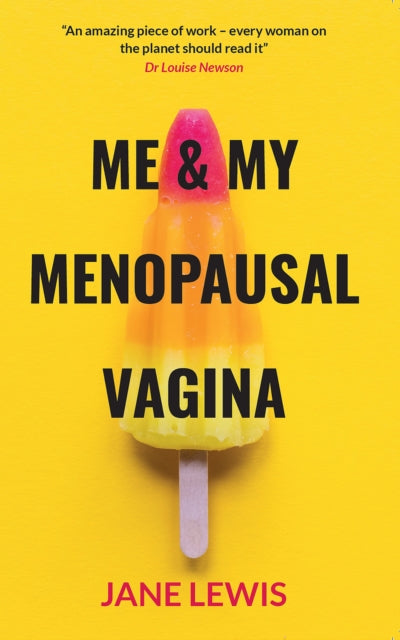 ME & MY MENOPAUSAL VAGINA - Living with Vaginal Atrophy