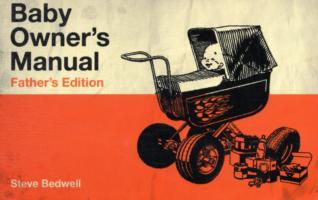 Baby Owner's Manual: Father'S Edition