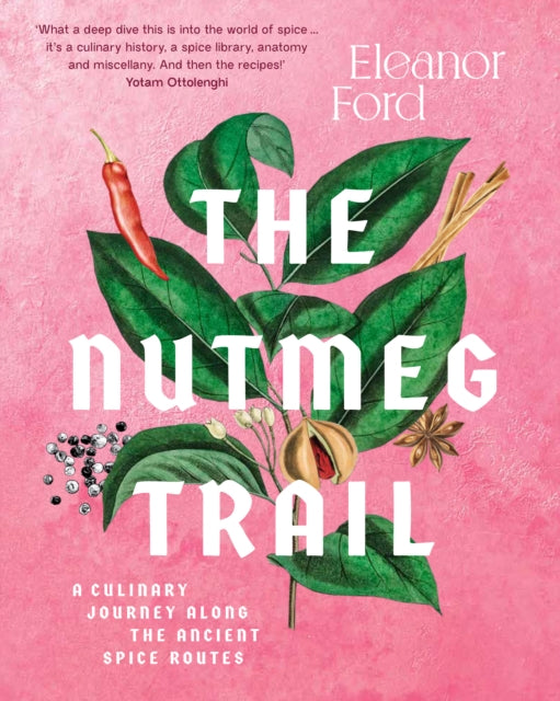 The Nutmeg Trail - A culinary journey along the ancient spice routes