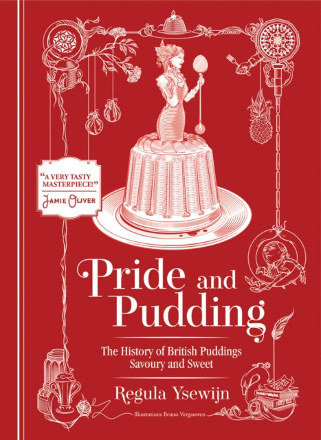 Pride and Pudding - The history of British puddings, savoury and sweet