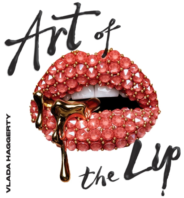 Art of the Lips - Shimmering, liquified, bejewelled and adorned