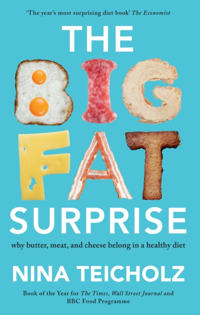 The Big Fat Surprise: why butter, meat, and cheese belong in a healthy diet