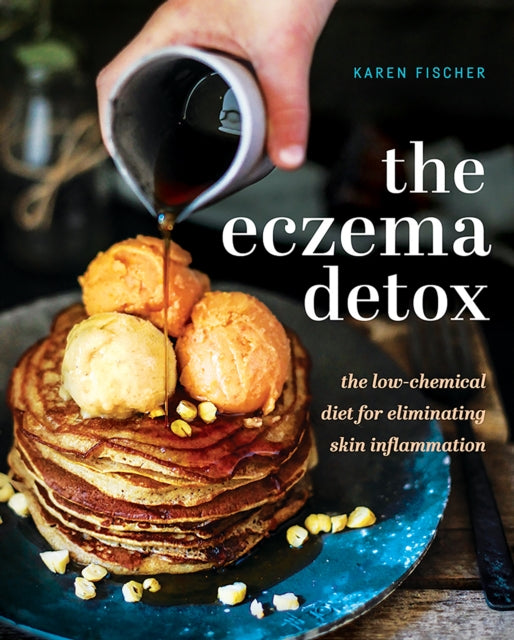 The Eczema Detox - The Low-Chemical Diet for Eliminating Skin Inflammation