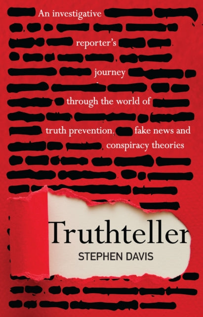 Truthteller - An Investigative Reporter's Journey Through the World of Truth Prevention, Fake News and Conspiracy Theories