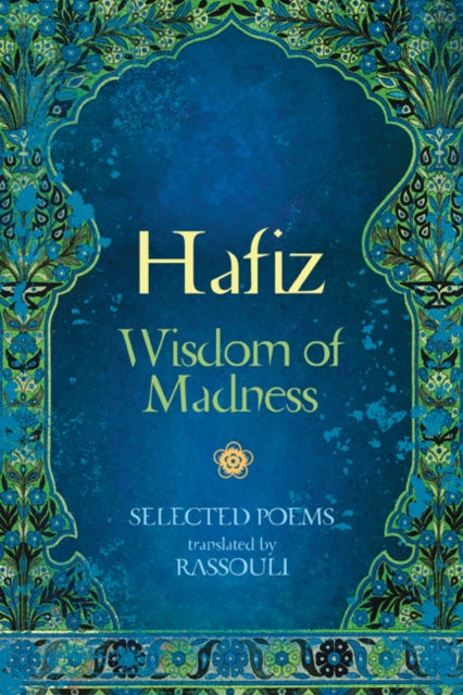 Hafiz: Wisdom of Madness - Selected Poems