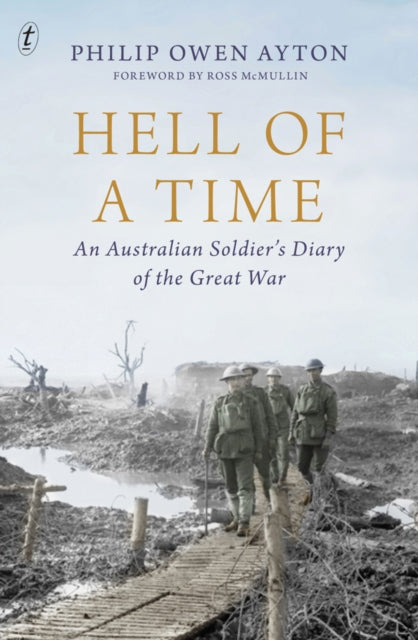 Hell Of A Time - An Australian Soldier's Diary of the Great War