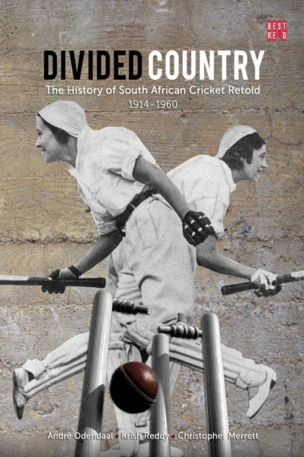 Divided country - The history of South African cricket retold - 1914-1960