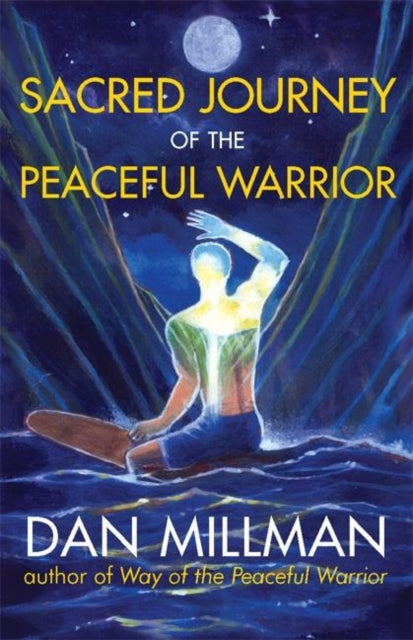 Sacred Journey of the Peaceful Warrior: Second Edition