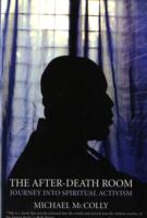 The After-Death Room: Journey Into Spiritual Activism