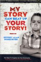 My Story Can Beat Up Your Story: Ten Ways to Toughen Up Your Screenplay from Opening Hook to Knoc...