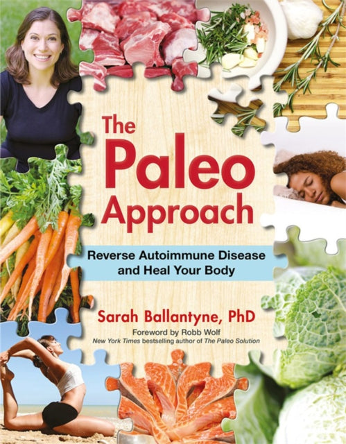 The Paleo Approach: Reverse Autoimmune Disease and Heal Your Body