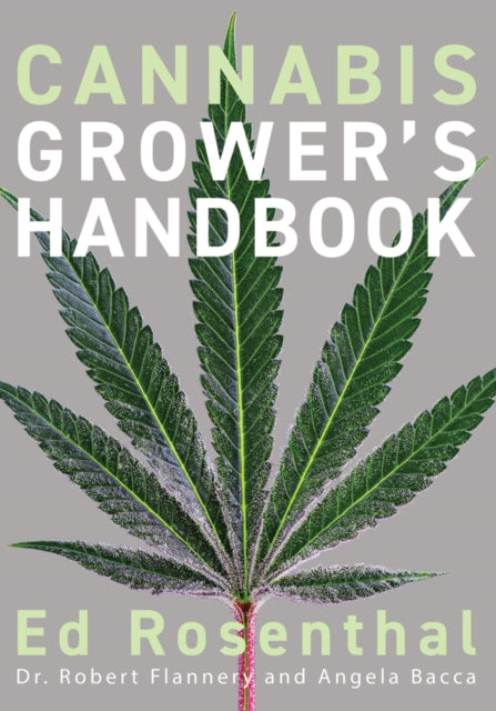 Cannabis Grower's Handbook - The Complete Guide to Marijuana and Hemp Cultivation