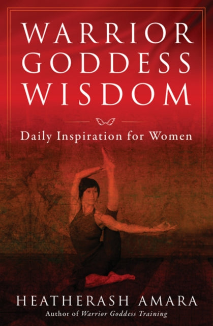 Warrior Goddess Wisdom - Daily Inspiration for Women