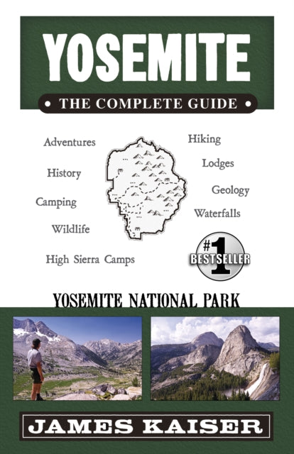 Yosemite: The Complete Guide - Yosemite National Park